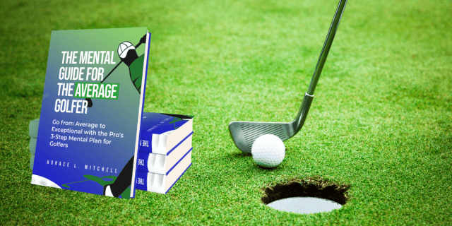 The Mental Guide for the Average Golfer